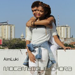 Aim & Luki - Moçambique Chora (Kizomba) 2016