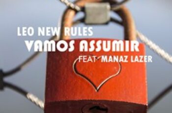 Leo New Rules – Vamos Assumir (feat. Mánaz Layzer) 2016