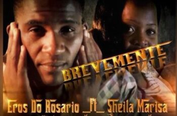 Eros do Rosario Feat. Sheyla Marisa – Te Amo Pra Valer (Kizomba) 2016