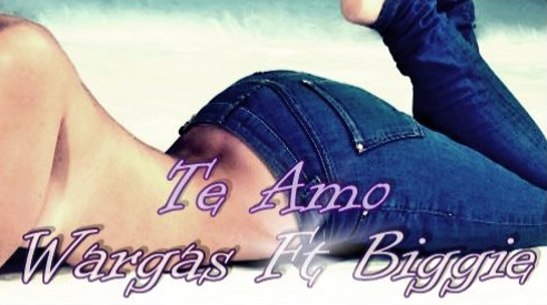 Wargas - Te Amo (Ft Biggie) [Kizomba] 2016