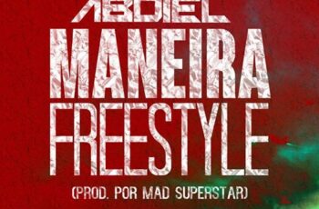 Abdiel – Maneira (Freestyle) 2016