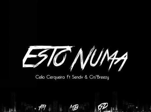 Celio Cerqueira Feat. Sendv & CrsBreezy - Estou Numa (2016)