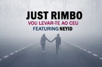 Just Rimbo feat. Neydi – Vou Levar-te Ao Céu (Kizomba) 2016
