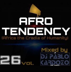 Pablo Kardozo - Afro Tendency Vol.26 (Africa The Cradle Of Humanity) 2016