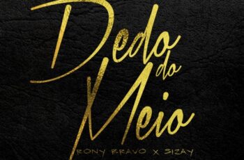 Rony Bravo x Sizay – Dedo do Meio (Rap) 2016