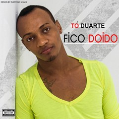 Tó Duarte - Fico Doido (Ghetto Zouk) 2016