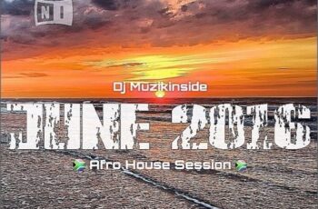 JUNE 2016 (Afro House Session) Mix Dj Muzikinside
