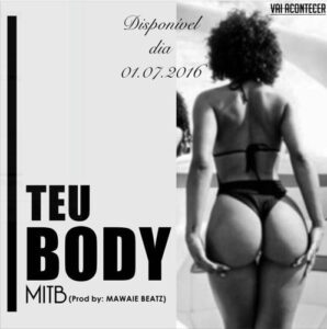 MITB - Teu Body (Ghetto Zouk) 2016