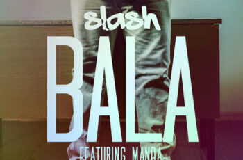 Slash – Bala (feat. DreamBoyz) 2016