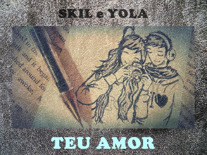 Skill & Yola - Teu Amor (R&B/Soul) 2016