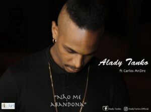 Alady Tanko feat. Carlos AnDre - Não Me Abandona (Kizomba) 2016