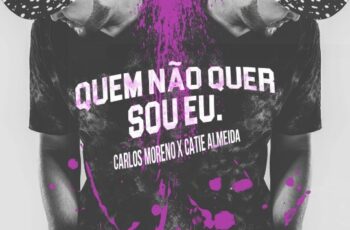 Carlos Moreno feat. Catie Almeida – Quem Não Quer Sou Eu (Kizomba) 2016
