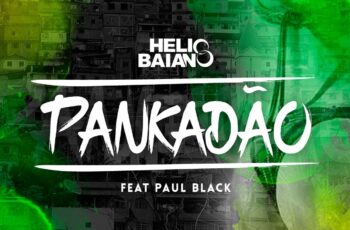 Dj Hélio Baiano Feat. Paul Black – Pankadão (2016)