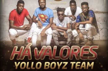 Há Valores – Yollo Boyz Team Feat. Cláudio Fénix (2016)