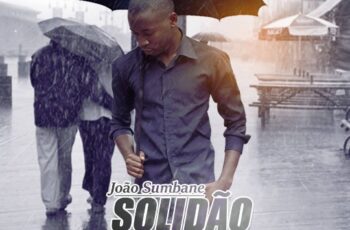 João Sumbane – Solidão (Kizomba) 2016