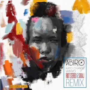 Kato Change Feat. Winyo - Abiro (Riot Stereo & SURAJ Remix) 2016