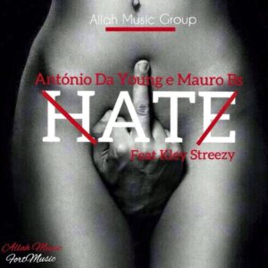 António da Young X MauroBS Feat. Kley Streezy - Hate (Trap) 2016