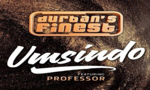Durban's Finest feat. Professor - Umsindo (Afro House) 2016