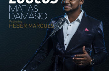 Matias Damásio feat. Heber Marques – Loucos (Kizomba) 2016