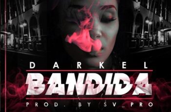 Darkel – Bandida (Kizomba) 2016