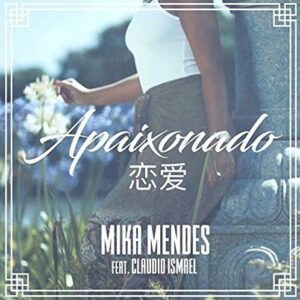 Mika Mendes Feat. Claudio Ismael - Apaixonado (Kizomba) 2016