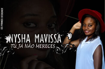 Nysha Mavissa – Tú Já Não Mereçes (Ghetto Zouk) 2016