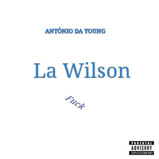 António da Young - Fuck Lá Wilson (Ft. Mauro BS) 2016