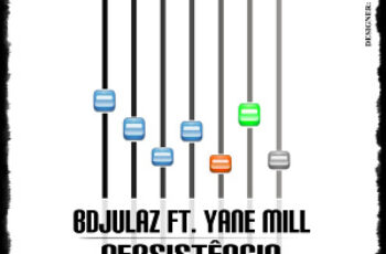 Bdjulaz & Yane Mill – Persistência (Hip Hop) 2016
