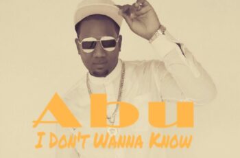 Abu – I Don’t Wanna Know (Kizomba) 2016