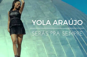 Yola Araùjo – Seras pra Sempre (Video Oficial) 2016