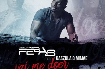 DJ Febas feat. Mimae & Kasszula – Vai Me Doer (Kizomba) 2016