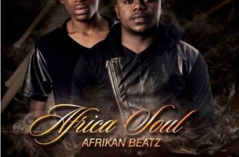 AFRIKAN BEATZ – Africa Soul (EP) 2016
