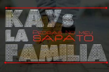 Kays La Familia – Pedras No Sapato (Hip Hop) 2016