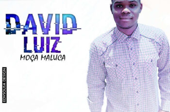 David Luiz feat. J Soul – Moça Maluca (Ghetto Zouk) 2016