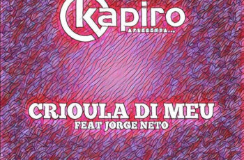 Dj Kapiro – Crioula Di Meu (feat. Jorge Neto) 2016