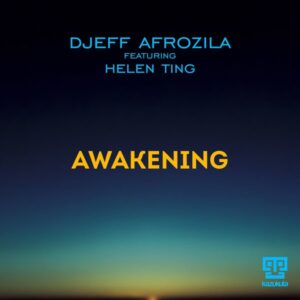 Djeff Afrozila feat. Helen Ting - Awakening (Afro House) 2016