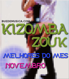 Kizomba/Zouk Melhores Do Mês [Novembro] 2016