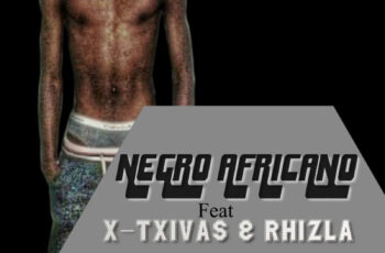 Negro Africano ft. X-Txivas e Rhizla – Nao Pegamos Txinguitas (Afro House) 2017