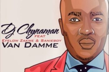DJ Chynaman feat. Effelow, Zakwe & Sanieboy – Van Damme (Afro House) 2017