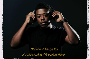 Dj Circuito feat. Puto Mira – Toma Chupeta (Afro House) 2017