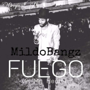 Mildo Bangz - Fuego (In My Heat) [Original Mix] 2017