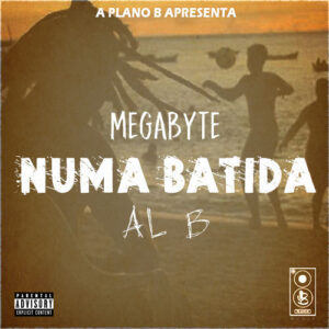 Megabyte Killer feat. Al b - Numa Batida (Hip Hop) 2017
