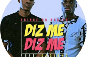 Prince Do Pânico feat. Dadinho – Diz Me Só (Kizomba) 2017