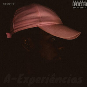 Aldo F - A-Experiências (Mixtape) 2017