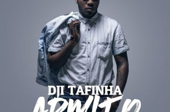 Dji Tafinha – Admito (2017)