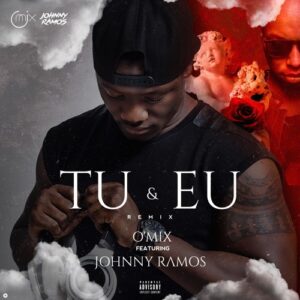 Dj O'Mix feat. Johnny Ramos - Tu & Eu (Official Remix) 2017
