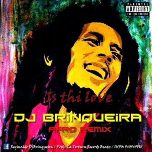 Bob Marley - Is This Love (Dj Brinqueira Afro Remix) 2017