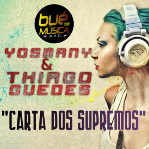 Yosmany & Thiago Guedes - Carta dos Supremos (Hip Hop) 2016