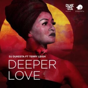 DJ Dukesta feat. Terry Leigh - Deeper Love (Afro House) 2017