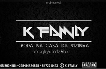 K.Family – Boda Na Casa Da Vizinha (Hip Hop) 2017